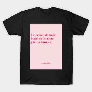 Quotes about love - Hermann Hesse T-Shirt